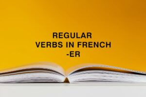 regular verbs in french er