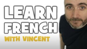 learn french with vincent course french