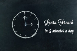 5 minutes a day to learn french